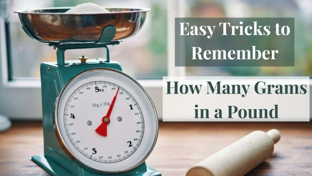Easy Tricks to Remember How Many Grams in a Pound
