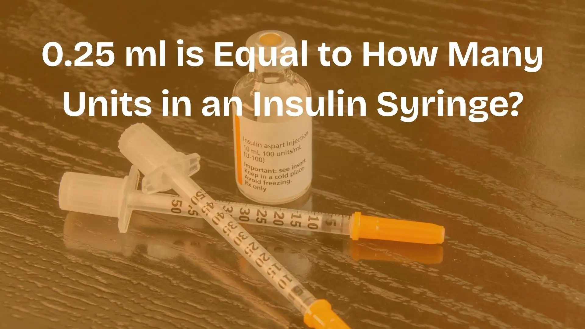 0.25 ml is Equal to How Many Units in an Insulin Syringe