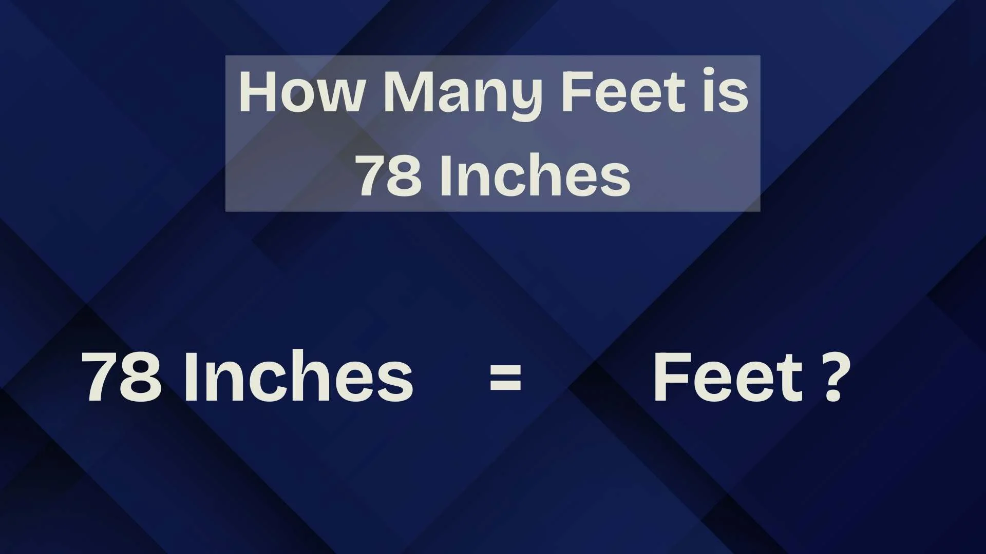 How Many Feet is 78 Inches