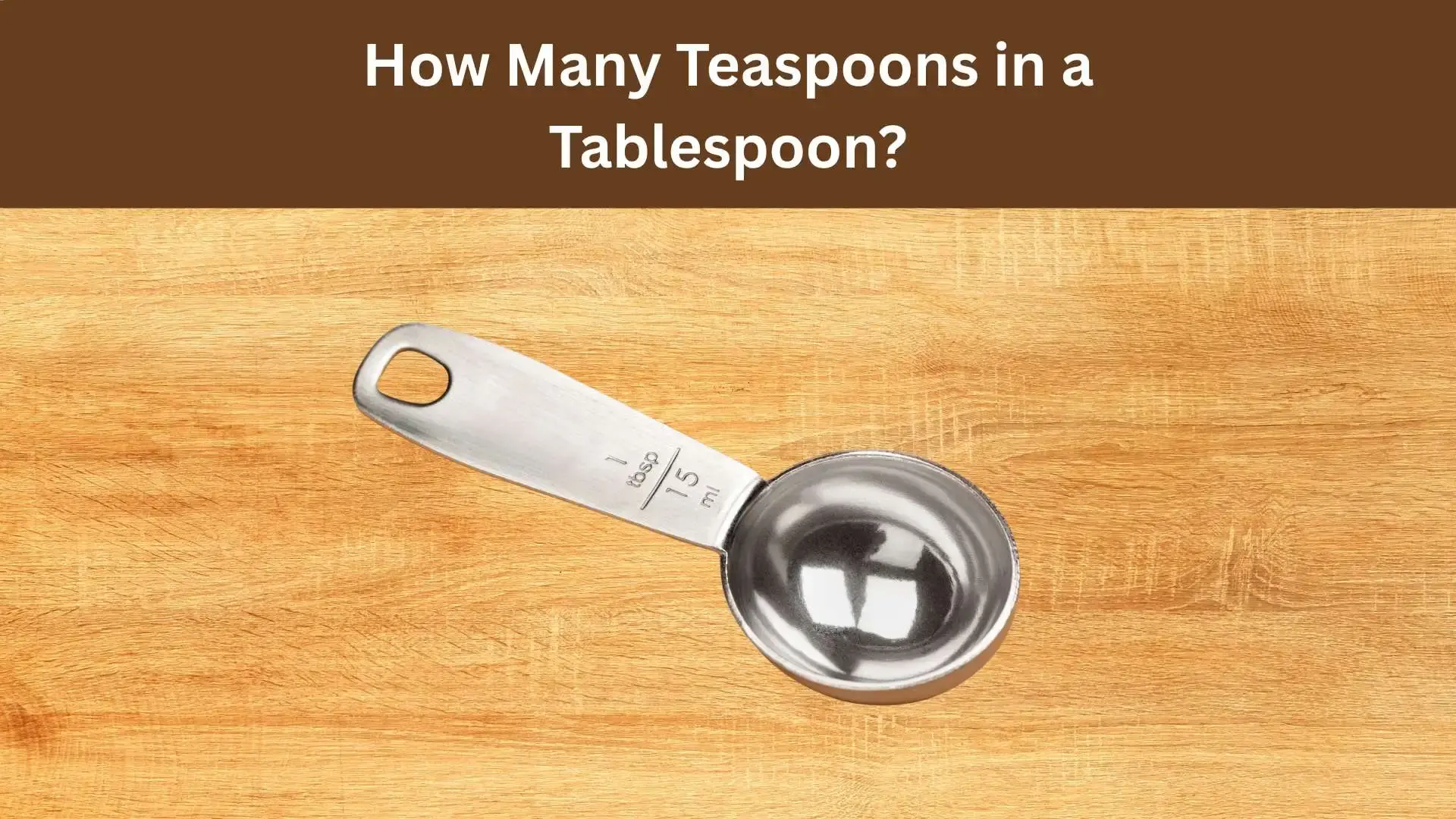 How Many Teaspoons in a Tablespoon