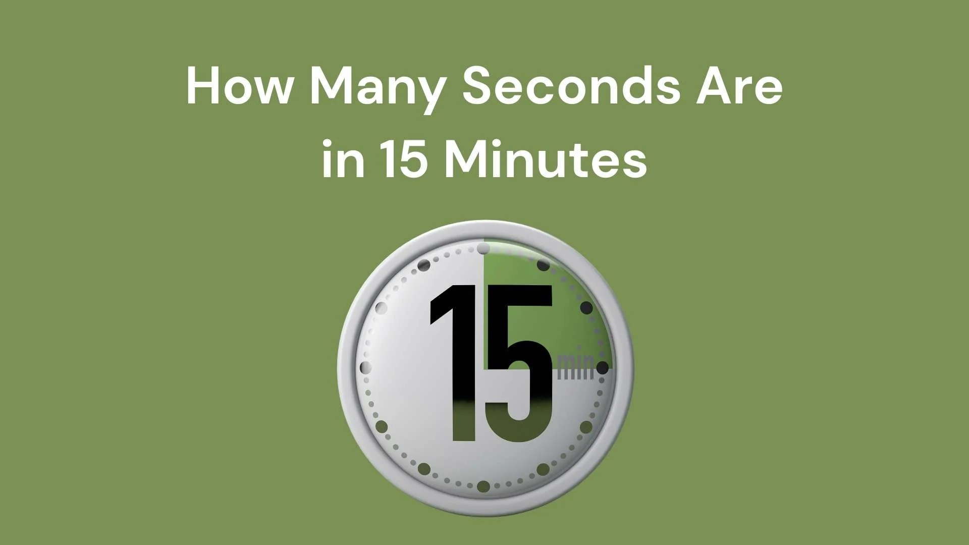 How Many Seconds Are in 15 Minutes