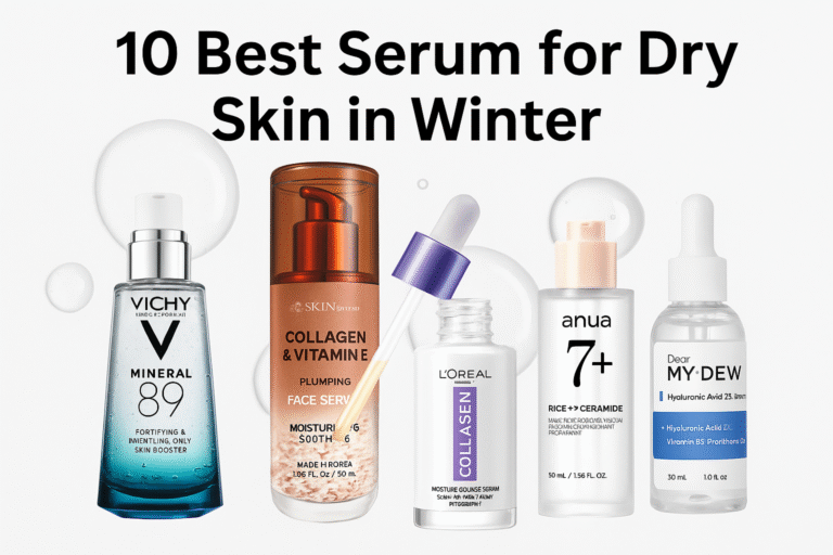 10 Best Serum for Dry Skin in Winter in 2025 for Deep Hydration